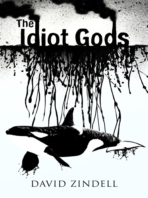 Title details for The Idiot Gods by David Zindell - Available